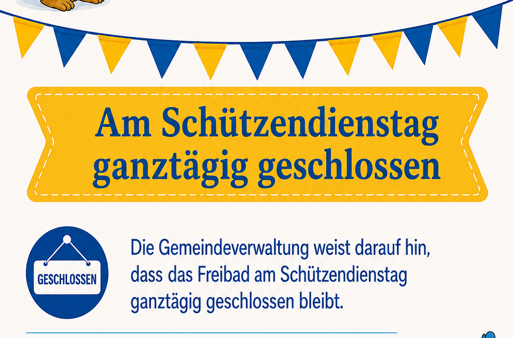 Geschlossen – Schützendienstag 21.07.2026
